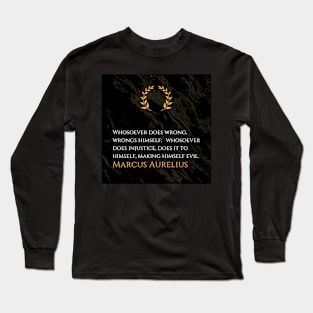 Marcus Aurelius's Truth: The Inward Impact of Wrongdoing Long Sleeve T-Shirt